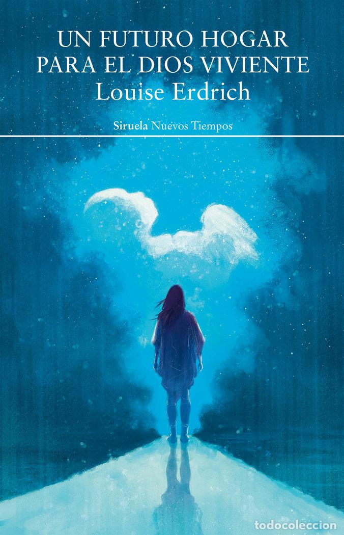 books: UN FUTURO HOGAR PARA EL DIOS VIVIENTE - ERDRICH, LOUISE
