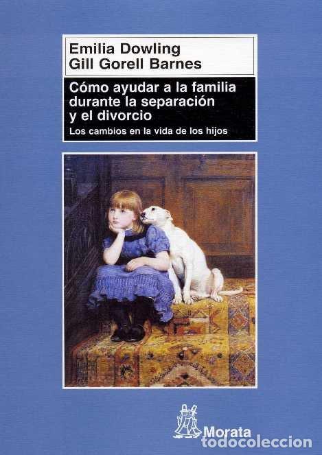 Libros: COMO AYUDAR A LA FAMILIA DURANTE LA SEPARACION Y DIVORCIO - DOWLING, E.