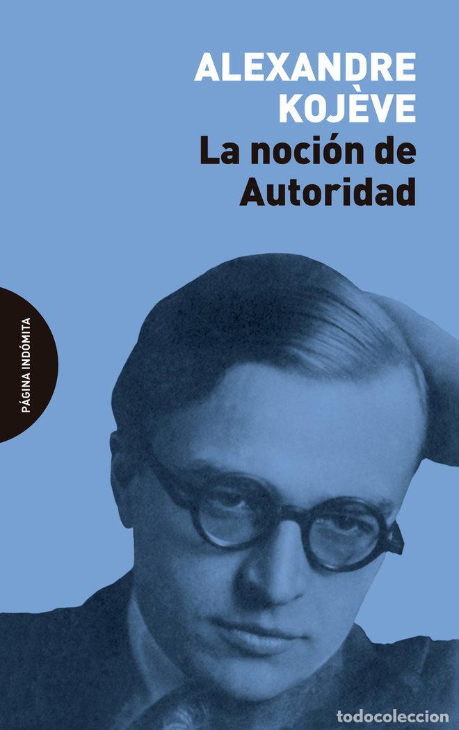 Libri: NOCION DE AUTORIDAD,LA - KOJEVE, ALEXANDRE