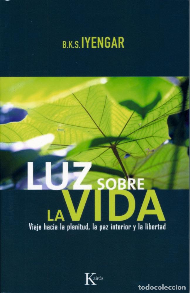 Libros: LUZ SOBRE LA VIDA - IYENGAR, B.K.S.