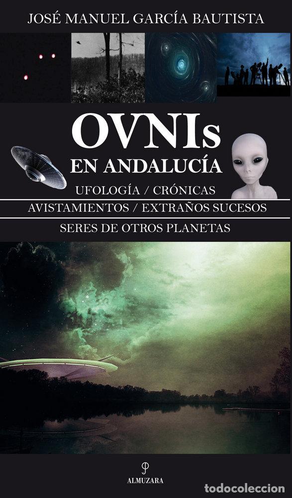 Libros: OVNIS EN ANDALUCIA - GARCIA BAUTISTA, JOSE MANUEL
