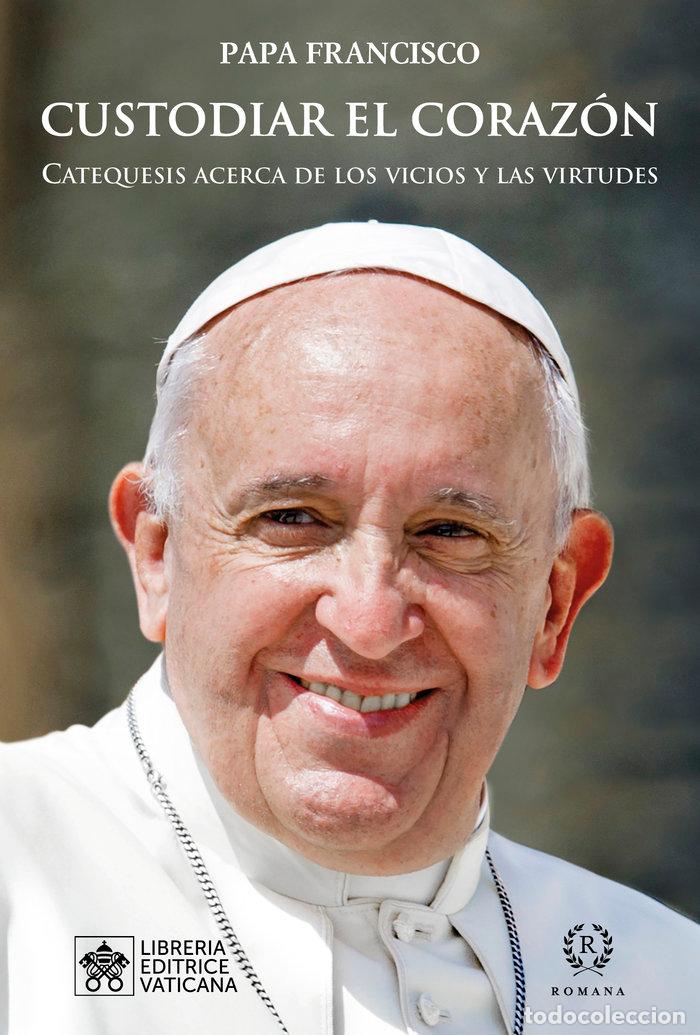 Libros: CUSTODIAR EL CORAZON - PAPA FRANCISCO
