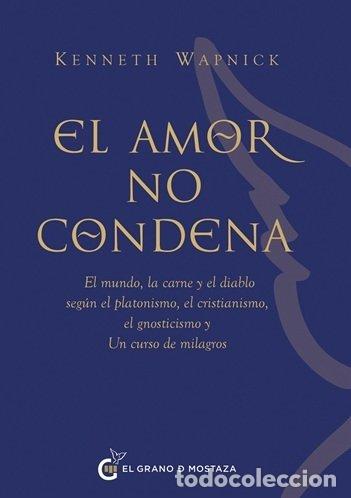 B&uuml;cher: EL AMOR NO CONDENA - KENNETH DR WAPNICK