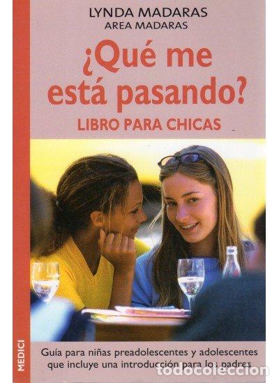 Libros: QUE ME ESTA PASANDO LIBRO PARA CHICAS - MADARAS, LYINDA