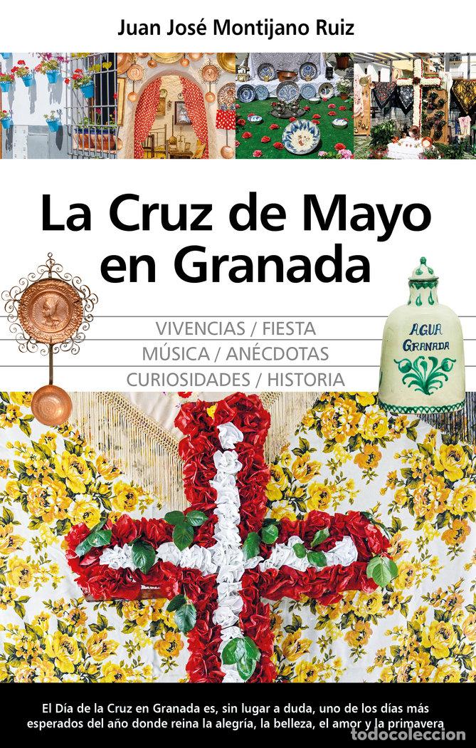 Libros: CRUZ DE MAYO EN GRANADA,LA - MONTIJANO RUIZ, JUAN JOSE