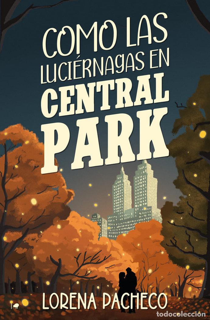 Libros: COMO LAS LUCIERNAGAS EN CENTRAL PARK - PACHECO, LORENA