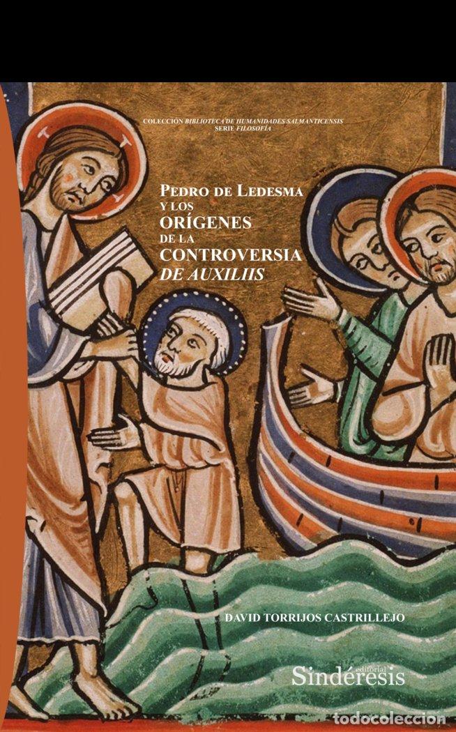 B&uuml;cher: PEDRO DE LEDESMA Y LOS ORIGENES DE LA CONTROVERSIA DE AUXIL - TORRIJOS CASTRILLEJO, DAVID