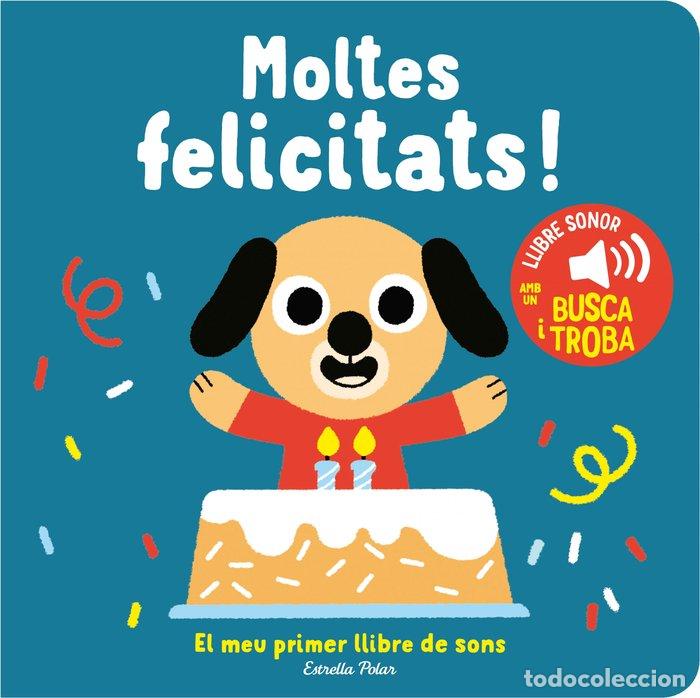 Livros: MOLTES FELICITATS EL MEU PRIMER LLIBRE DE SONS - BILLET, MARION