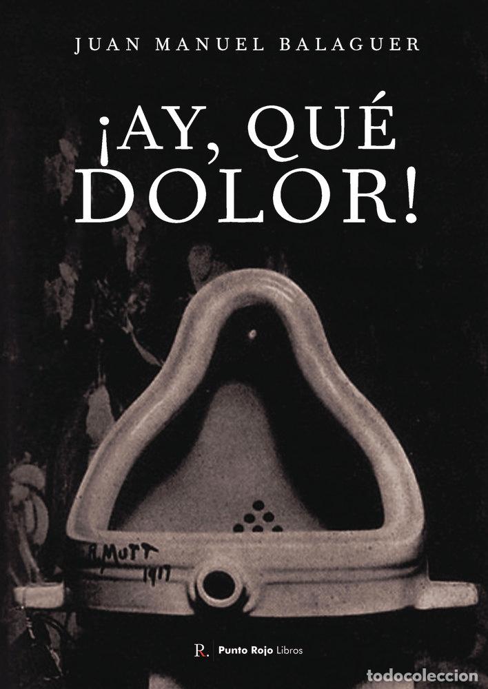 Libri: AY QUE DOLOR - BALAGUER, JUAN MANUEL