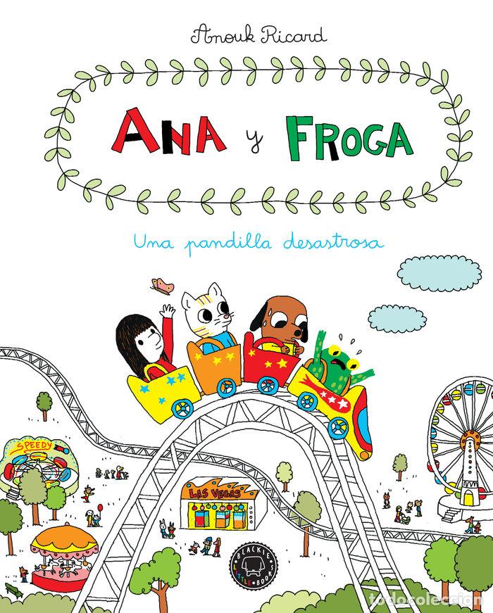 Libri: ANA Y FROGA 3 UNA PANDILLA DESASTROSA - RICARD, ANOUK