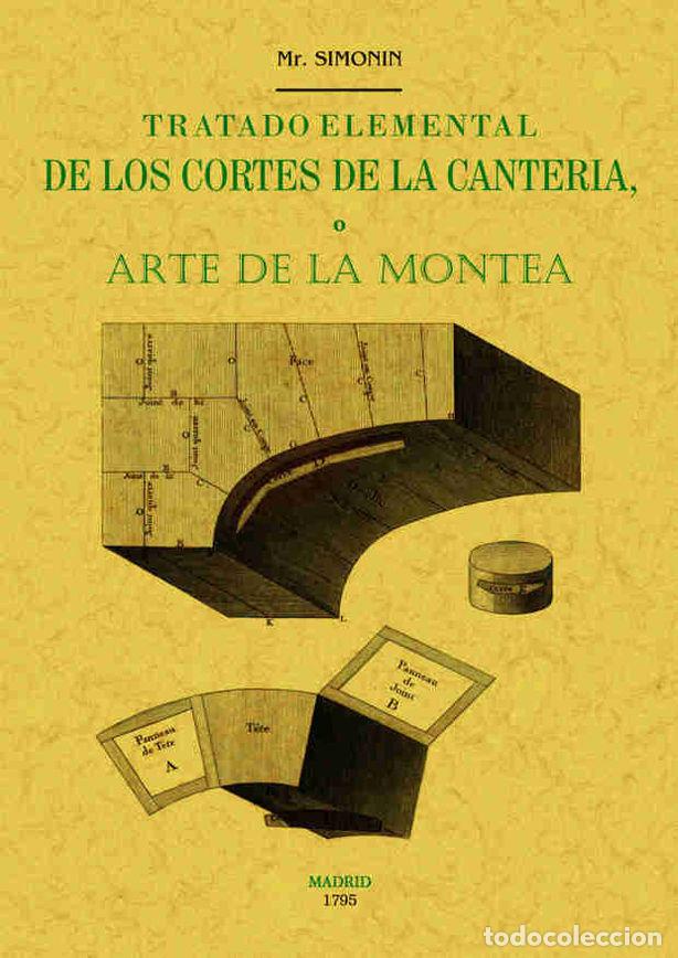 Libros: TRATADO ELEMENTAL DE LOS CORTES DE CANTERIA O ARTE DE LA MON - SIMONIN