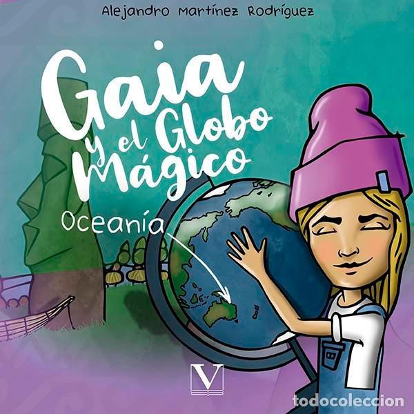 Libros: GAIA Y EL GLOBO MAGICO: OCEANIA - MARTINEZ RODRIGUEZ, ALEJANDRO