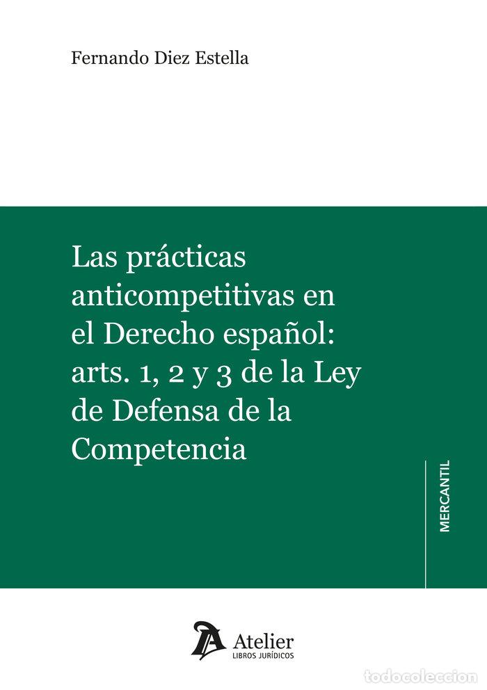 Libros: LAS PRACTICAS ANTICOMPETITIVAS EN EL DERECHO ESPA&Ntilde;OL ARTS - DIEZ ESTELLA, FERNANDO