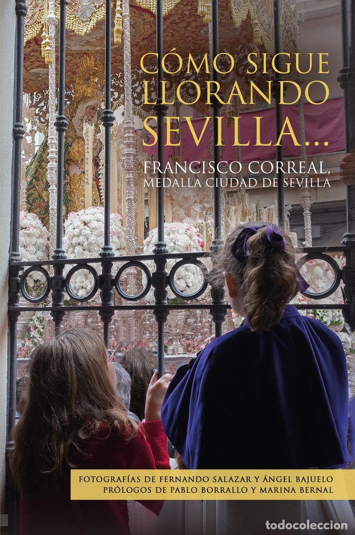 Libros: COMO SIGUE LLORANDO SEVILLA - CORREAL, FRANCISCO