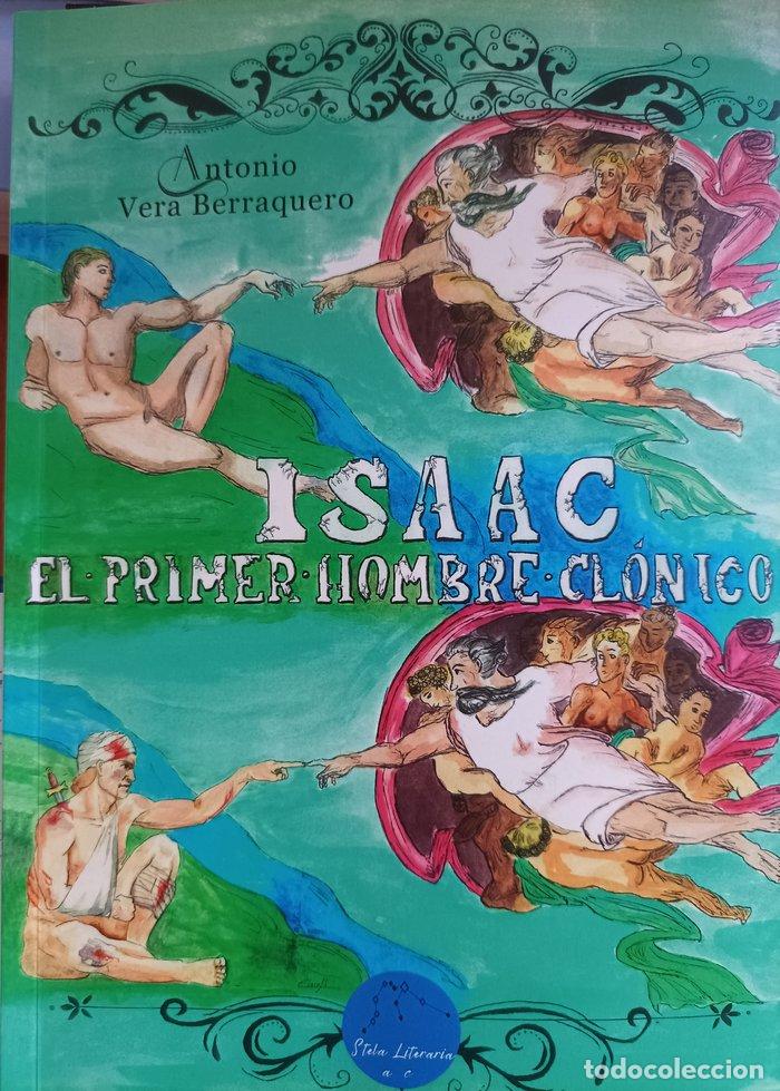 Libros: ISAAC EL PRIMER HOMBRE CLONICO - VERA BERRAQUERO, ANTONIO