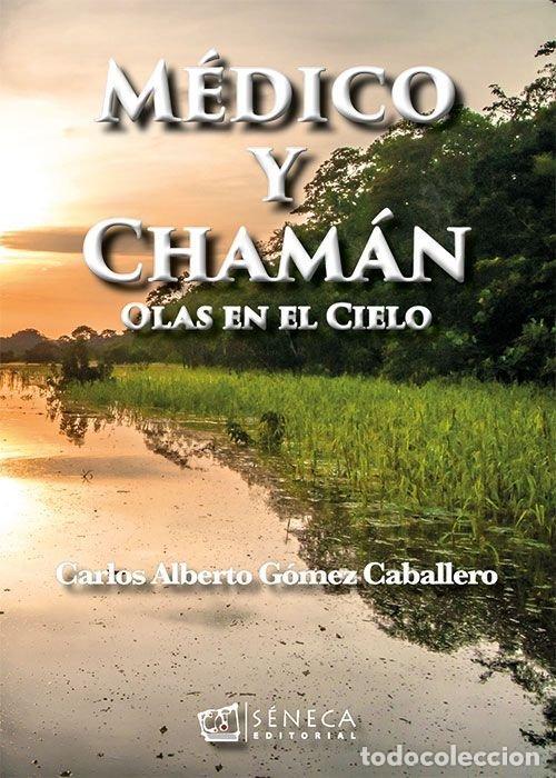 Libros: MEDICO Y CHAMAN - GOMEZ CABALLERO, CARLOS ALBERTO