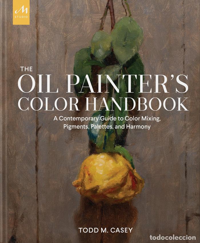 books: THE OIL PAINTERS COLOR HANDBOOK - CASEY, TODD M.
