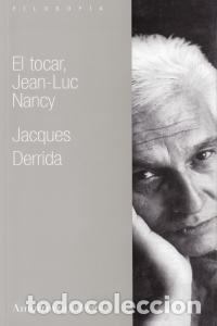 Libros: TOCAR JEAN LUC NANCY,EL - DERRIDA, JACQUES