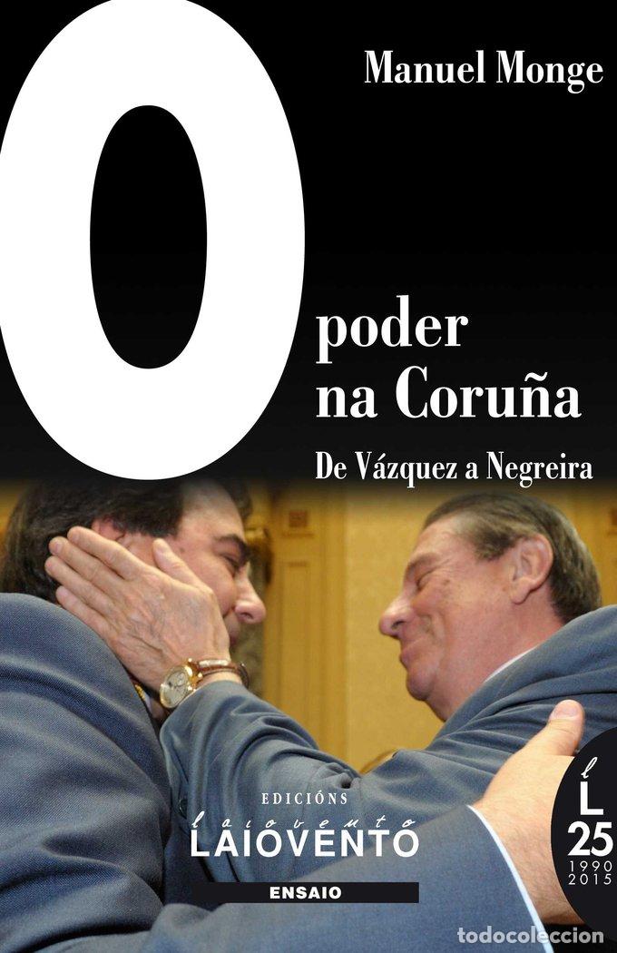 Libros: O PODER NA CORU&Ntilde;A - MONGE GONZALEZ, MANUEL