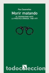 Libros: MORIR MATANDO - CASANELLAS CASANELLAS, PAU