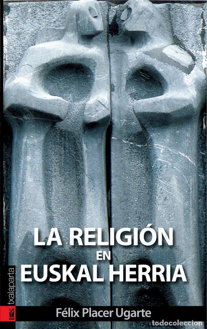 Libri: RELIGION EN EUSKAL HERRIA,LA - PLACER UGARTE, FELIX