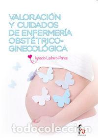Libri: VALORACION Y CUIDADOS DE ENFERMERIA OBSTETRICO GINECOLOGICA - LADRERO PA&Ntilde;OS, IGNACIO