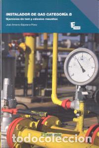 Libri: INSTALADOR DE GAS CATEGORIA B EJERCICIOS DE TEST Y CALCULOS - BEJARANO PEREZ, JOSE ANTONIO