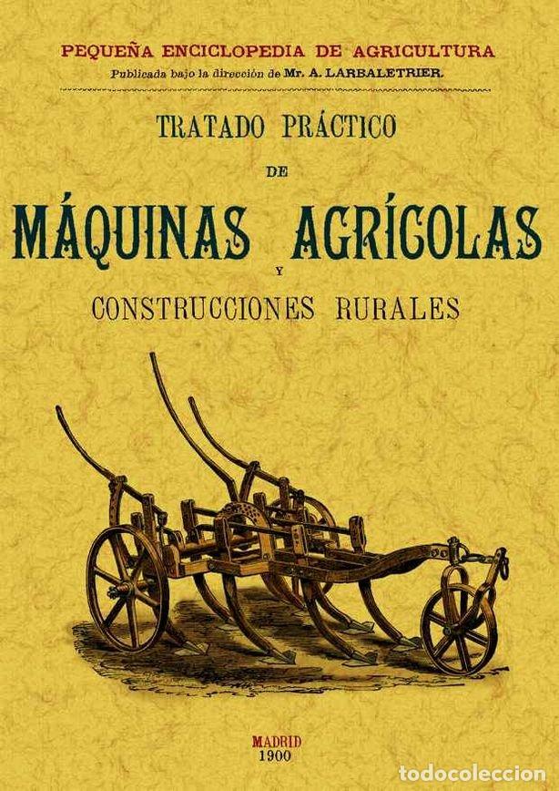 Libros: TRATADO PRACTICO DE MAQUINAS AGRICOLAS Y CONSTRUCCIONES RURA - GEORGES MENUL, V.