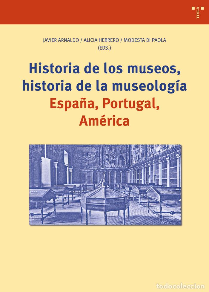 B&uuml;cher: HISTORIA DE LOS MUSEOS HISTORIA DE LA MUSEOLOGIA - ARNALDO, JAVIER