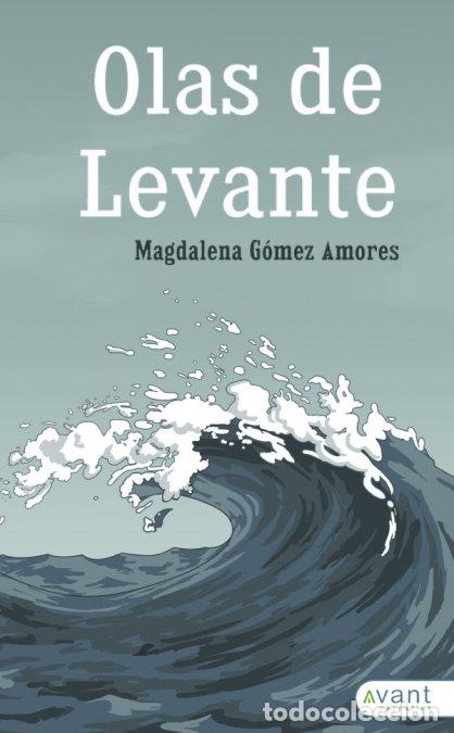 Libros: OLAS DE LEVANTE - GOMEZ AMORES, MAGDALENA