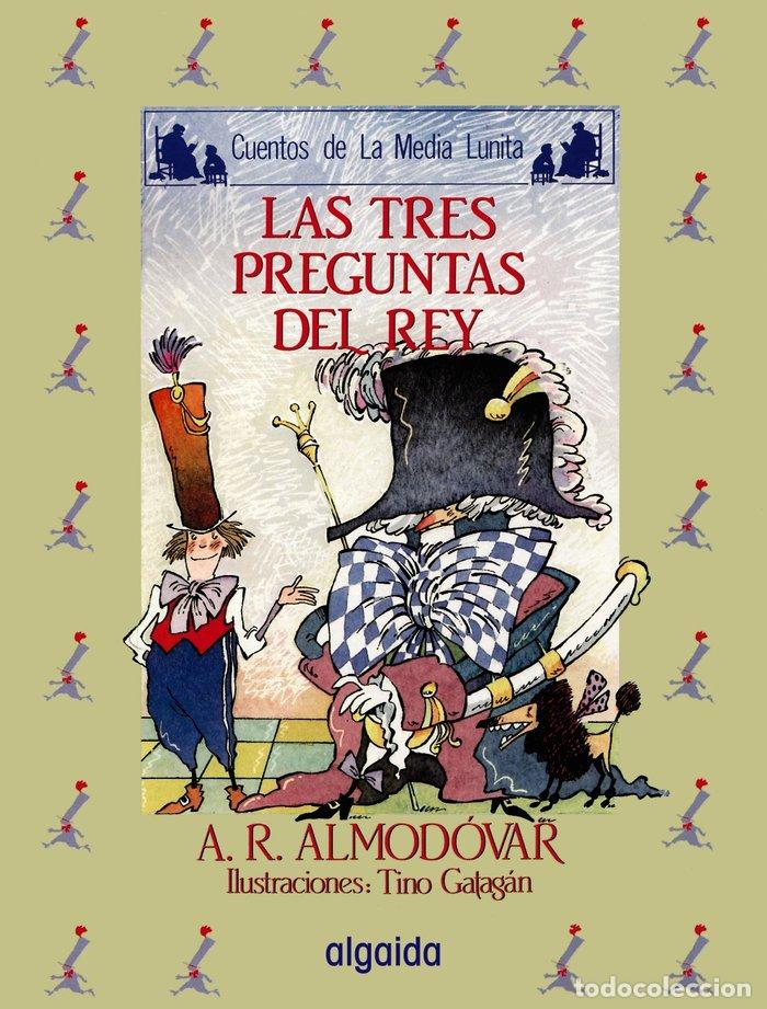 Libros: CUENTOS MEDIA LUNITA 19 (R) LAS TRES PREGUNTAS DEL REY - ALMODOVAR, A.R