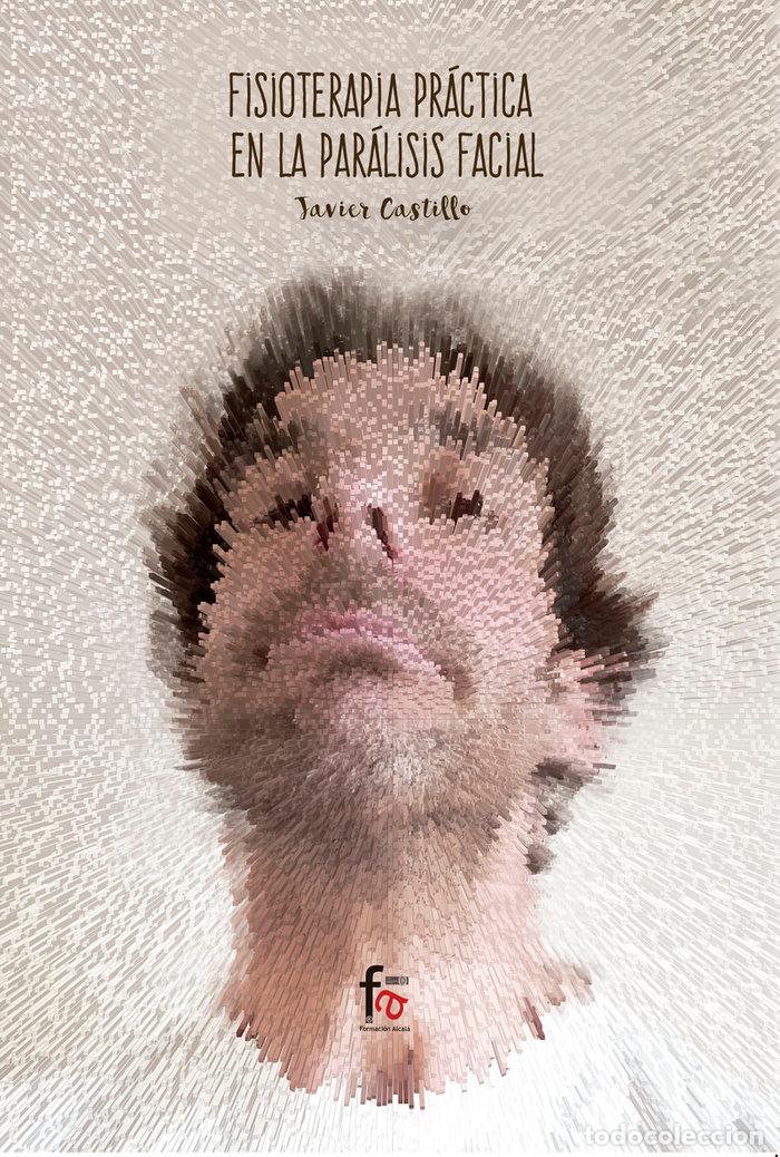 Libros: FISIOTERAPIA PRACTICA EN LA PARALISIS FACIAL - CASTILLO MONTES, FRANCISCO JAVIER