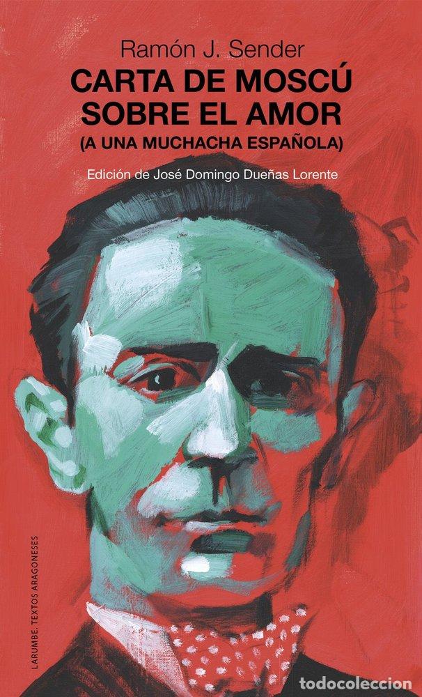 Libros: CARTA DE MOSCU SOBRE EL AMOR A UNA MUCHACHA ESPA&Ntilde;OLA) - SENDER, RAMON J.