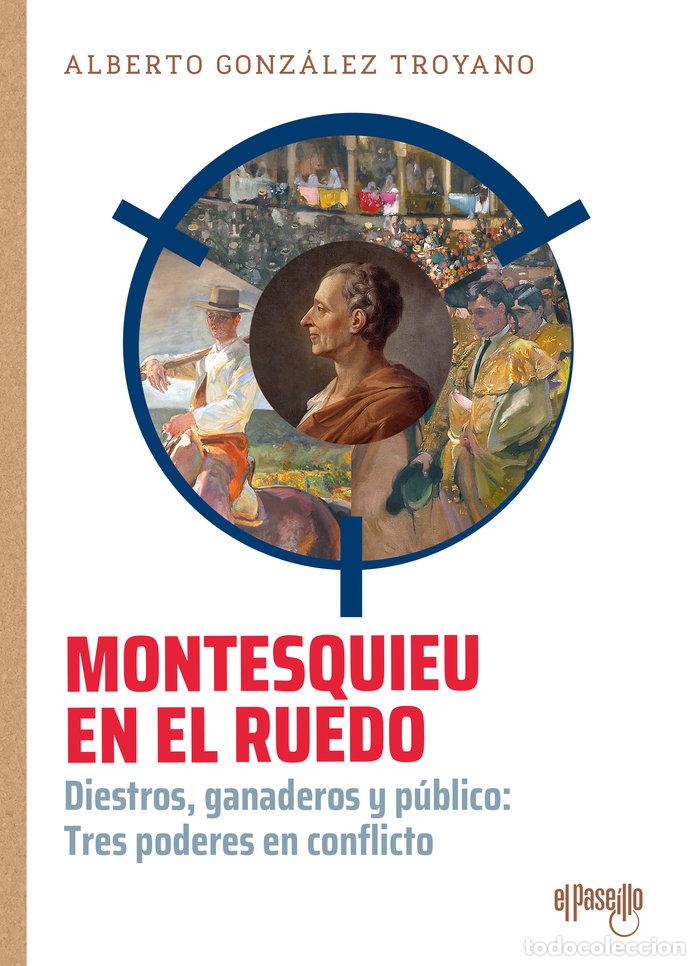 Livros: MONTESQUIEU EN EL RUEDO - GONZALEZ TROYANO, ALBERTO