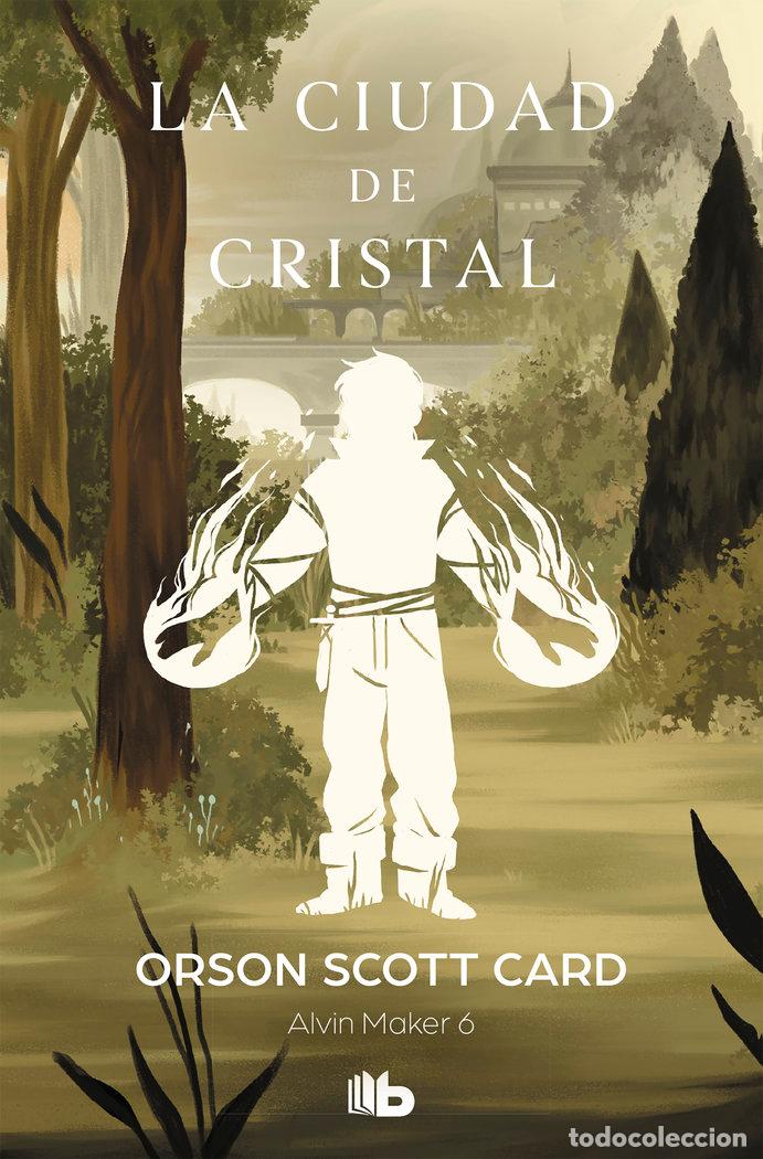Libros: LA CIUDAD DE CRISTAL (SAGA DE ALVIN MAKER [EL HACEDOR] 6) - CARD, ORSON SCOTT