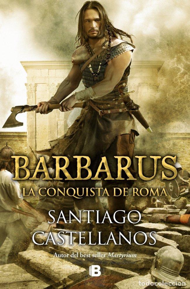 books: BARBARUS LA CONQUISTA DE ROMA - CASTELLANOS, SANTIAGO