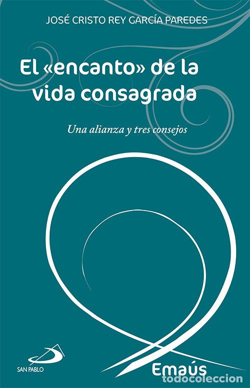 books: ENCANTO DE LA VIDA CONSAGRADA,EL - GARCIA PAREDES, JOSE CRISTO REY