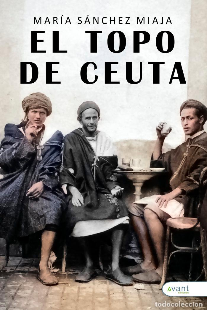 books: EL TOPO DE CEUTA - SANCHEZ MIAJA, MARIA