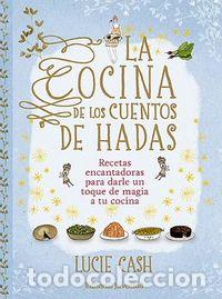 Livros: COCINA DE LOS CUENTOS DE HADAS,LA RECETAS ENCANTADORAS - CASH, LUCIE