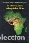 Livros: SITUACION ACTUAL DEL ESPA&Ntilde;OL EN AFRICA - NISTAL, GLORIA