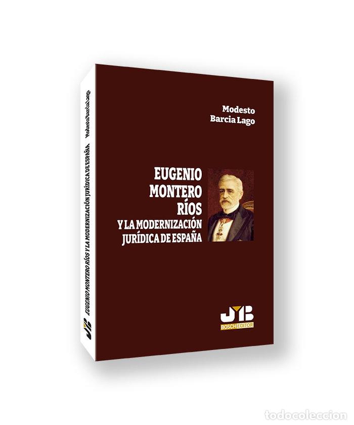 Livros: EUGENIO MONTERO RIOS Y LA MODERNIZACION JURIDICA DE ESPA&Ntilde;A - BARCIA LAGO, MODESTO