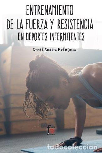 Libros: ENTRENAMIENTO DE LA FUERZA Y LA RESISTENCIA - SUAREZ, DAVID
