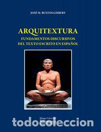 Libros: ARQUITEXTURA: FUNDAMENTOS DISCURSIVOS DEL TEXTO ESCRITO EN E - BUSTOS GISBERT, JOSE M.