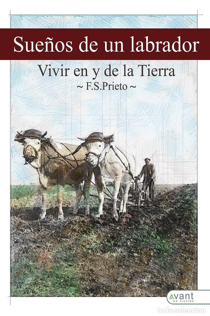 Libros: SUE&Ntilde;OS DE UN LABRADOR COMO VIVIR EN Y DE LA TIERRA - SILVA PRIETO, FRANCISCO