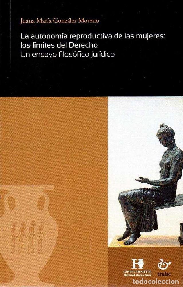 Livres: AUTONOMIA REPRODUCTIVA DE LAS MUJERES - GONZALEZ MORENO, J.M.