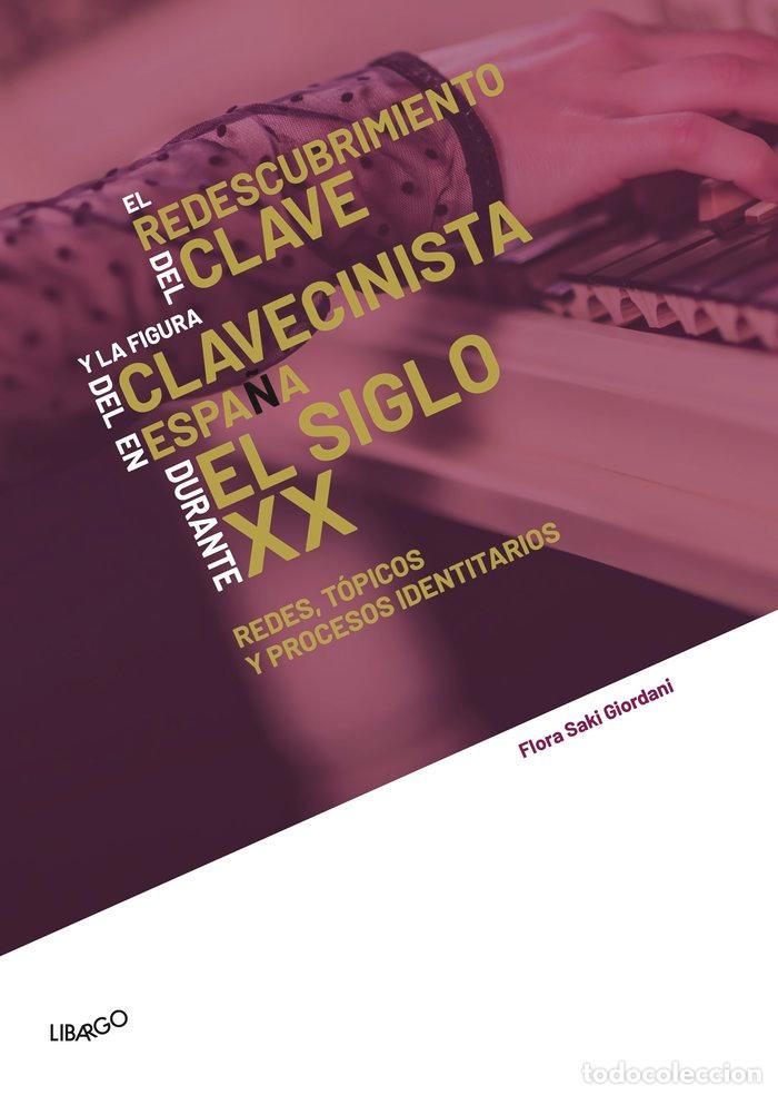 Libri: EL REDESCUBRIMIENTO DEL CLAVE Y LA FIGURA DEL CLAVECINISTA - SAKI GIORDANI, FLORA