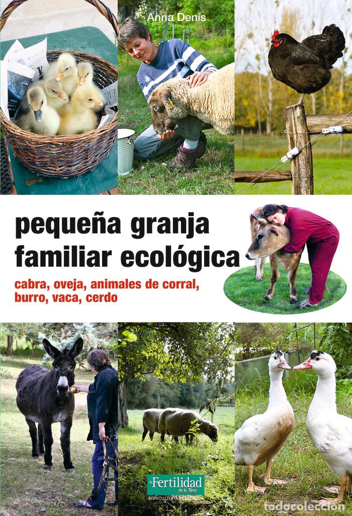 Libros: PEQUE&Ntilde;A GRANJA FAMILIAR ECOLOGICA - DENIS, ANNA