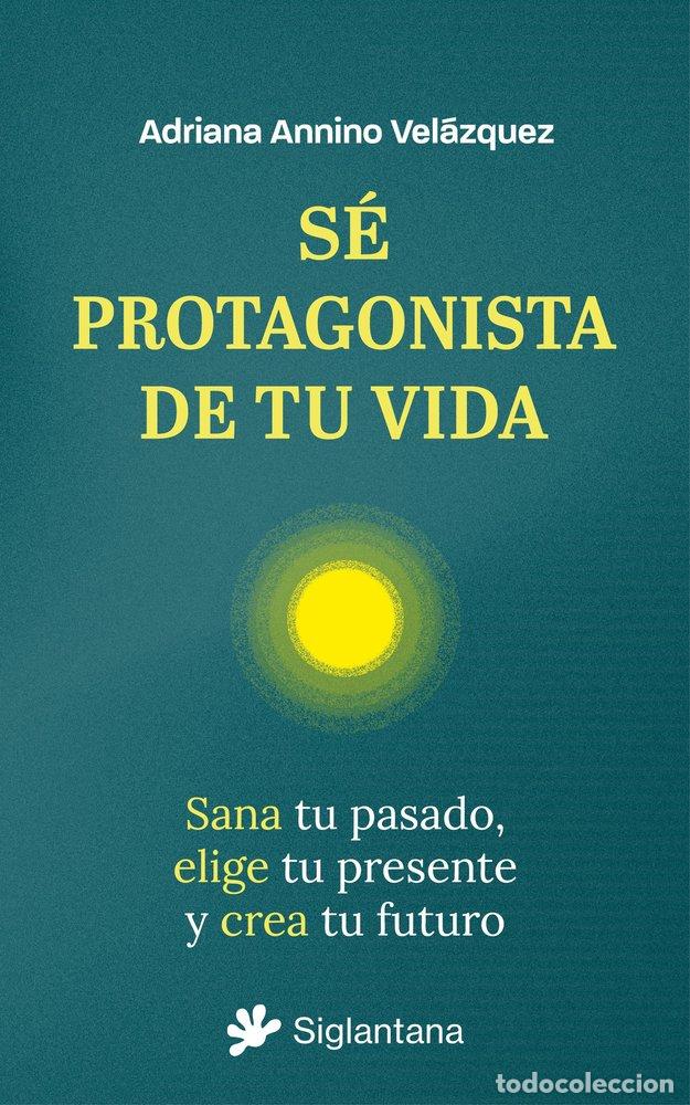 books: SE PROTAGONISTA DE TU VIDA - ANNINO VELAZQUEZ, ADRIANA