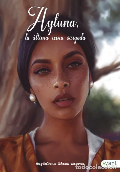 Libros: AYLUNA LA ULTIMA REINA VISIGODA - GOMEZ AMORES, MAGDALENA