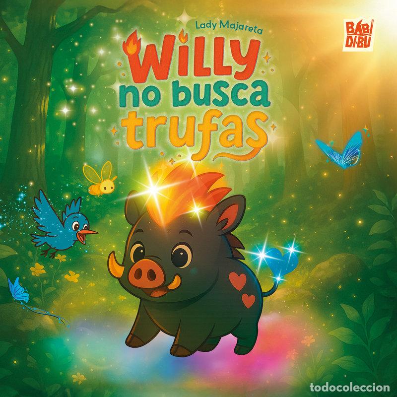 Libri: WILLY NO BUSCA TRUFAS - MAJARETA, LADY